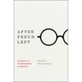 After Freud Left: A Century of Psychoanalysis in America - Paperback