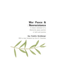 War, Peace, and Nonresistance: A Classic Statement of a Mennonite Peace Position in Faith and Practice - Paperback