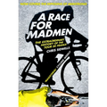 A Race for Madmen: A History of the Tour de France - Paperback
