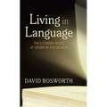 Living in Language: The Literary Word at Work in the World - Hardcover