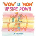 'Wow' Is 'Mom' Upside Down - Paperback