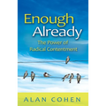 Enough Already: The Power of Radical Contentment - Paperback