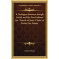 A Dialogue Between Joseph Smith and the Devil about the Church of Jesus Christ of Latter Day Saints - Hardcover