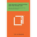 The Ancient Constitution And The Feudal Law: English Historical Thought In The Seventeenth Century - Hardcover