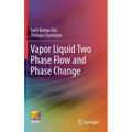 Vapor Liquid Two Phase Flow and Phase Change - Hardcover