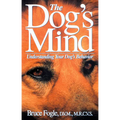 The Dog's Mind: Understanding Your Dog's Behavior - Paperback