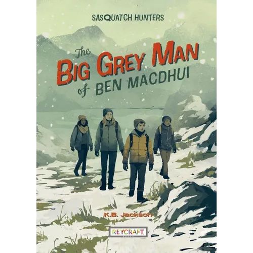 The Big Grey Man of Ben Macdhui (Sasquatch Hunters, Book #3) - Hardcover