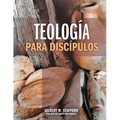 Teologia Para Discipulos = Theology for Disciples - Paperback