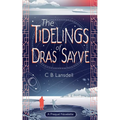 The Tidelings of Dras Sayve: A Novelette - Paperback