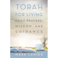 Torah for Living: Daily Prayers, Wisdom, and Guidance - Paperback