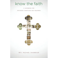 Know the Faith: A Handbook for Orthodox Christians and Inquirers - Paperback