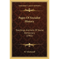 Pages Of Socialist History: Teachings And Acts Of Social Democracy (1902) - Paperback