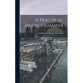A Practical Malay Grammar - Hardcover