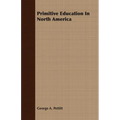 Primitive Education In North America - Paperback
