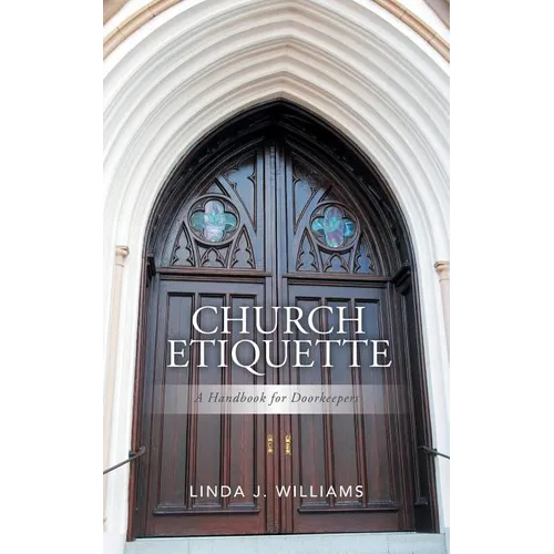 Church Etiquette: A Handbook for Doorkeepers - Paperback