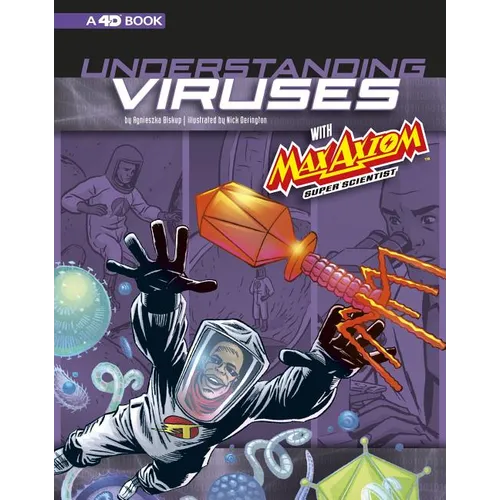 Understanding Viruses with Max Axiom, Super Scientist: 4D an Augmented Reading Science Experience - Paperback