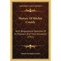 History Of Ritchie County: With Biographical Sketches Of Its Pioneers And Their Ancestors (1911) - Paperback
