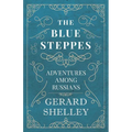 The Blue Steppes - Adventures Among Russians - Paperback