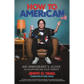 How to American: An Immigrant's Guide to Disappointing Your Parents - Paperback