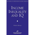 Income Inequality and IQ (AEI Studies on Understanding Economic Inequality) - Paperback