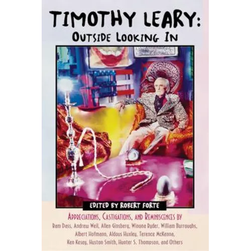 Timothy Leary: Outside Looking in: Appreciations, Castigations, and Reminiscences by RAM Dass, Andrew Weil, Allen Ginsberg, Winona Ryder, William Burr - Paperback