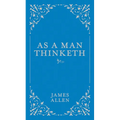 As a Man Thinketh - Hardcover