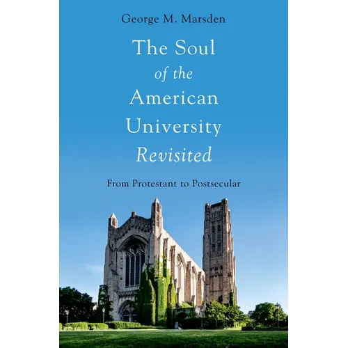 Soul of the American University Revisited: From Protestant to Postsecular - Paperback