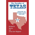 The Paradise of Texas, volume 2: Clarksville and Red River County, 1846-1860 - Paperback
