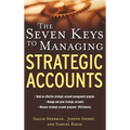 The Seven Keys to Managing Strategic Accounts - Hardcover
