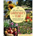 The New England Gardener's Year: A Month-By-Month Guide for Northeastern States - Paperback