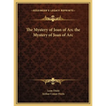 The Mystery of Joan of Arc the Mystery of Joan of Arc - Hardcover