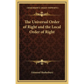 The Universal Order of Right and the Local Order of Right - Hardcover