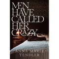 Men Have Called Her Crazy: A Memoir - Hardcover