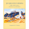 20 Greatest Hymns for Cello Solo with Piano Accompaniment - Paperback