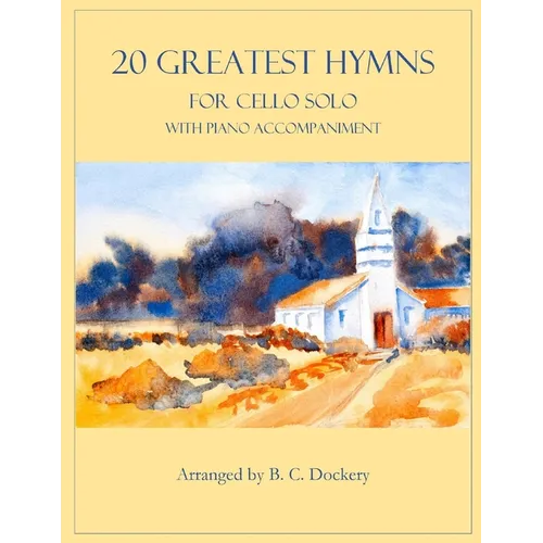 20 Greatest Hymns for Cello Solo with Piano Accompaniment - Paperback