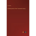 A Shilling Book of New Testament History - Hardcover