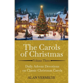The Carols of Christmas Volume 3: Daily Advent Devotions on Classic Christmas Carols (28-Day Devotional for Christmas and Advent) (The Devotional Hymn - Paperback