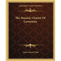 The Masonic Charter Of Larmenius - Paperback