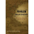 The Problem of Emancipation: The Caribbean Roots of the American Civil War - Paperback