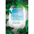 Flying Green: On the Frontiers of New Aviation - Paperback