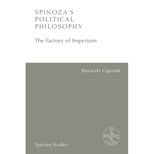 Spinoza's Political Philosophy: The Factory of Imperium - Paperback