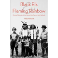 Black Elk and Flaming Rainbow: Personal Memories of the Lakota Holy Man and John Neihardt - Paperback