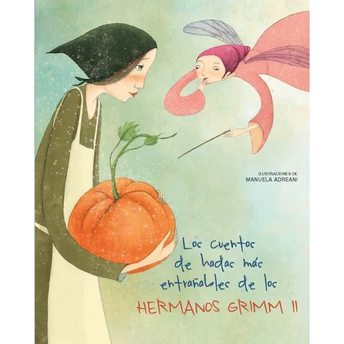 Los Cuentos de Hadas Más Entrañables de Los Hermanos Grimm II - Paperback