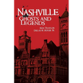 Nashville Ghosts and Legends - Hardcover