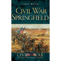 Civil War Springfield - Hardcover