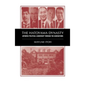 The Hatoyama Dynasty: Japanese Political Leadership Through the Generations - Paperback