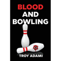 Blood and Bowling - Paperback
