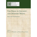 The Bible in Ancient and Modern Media: Story and Performance - Paperback