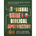 A Visual Guide to Biblical Apologetics: A One-Of-A-Kind Resource for the Everyday Apologist - Hardcover