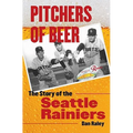 Pitchers of Beer: The Story of the Seattle Rainiers - Hardcover